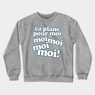 Ça Plane Pour Moi! Slogan Crewneck Sweatshirt